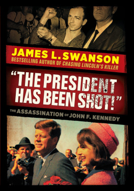 James L. Swanson - The President Has Been Shot!: The Assassination of John F. Kennedy