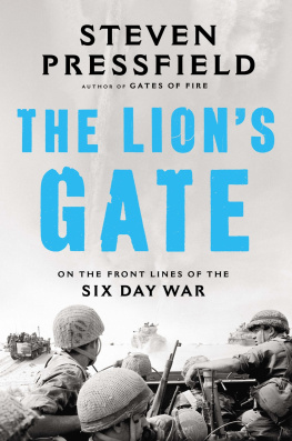 Steven Pressfield - The Lions Gate: On the Front Lines of the Six Day War