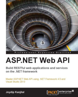 Joydip Kanjilal - ASP.NET Web API: Build RESTful web applications and services on the .NET framework