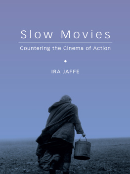 Ira Jaffe Slow Movies: Countering the Cinema of Action