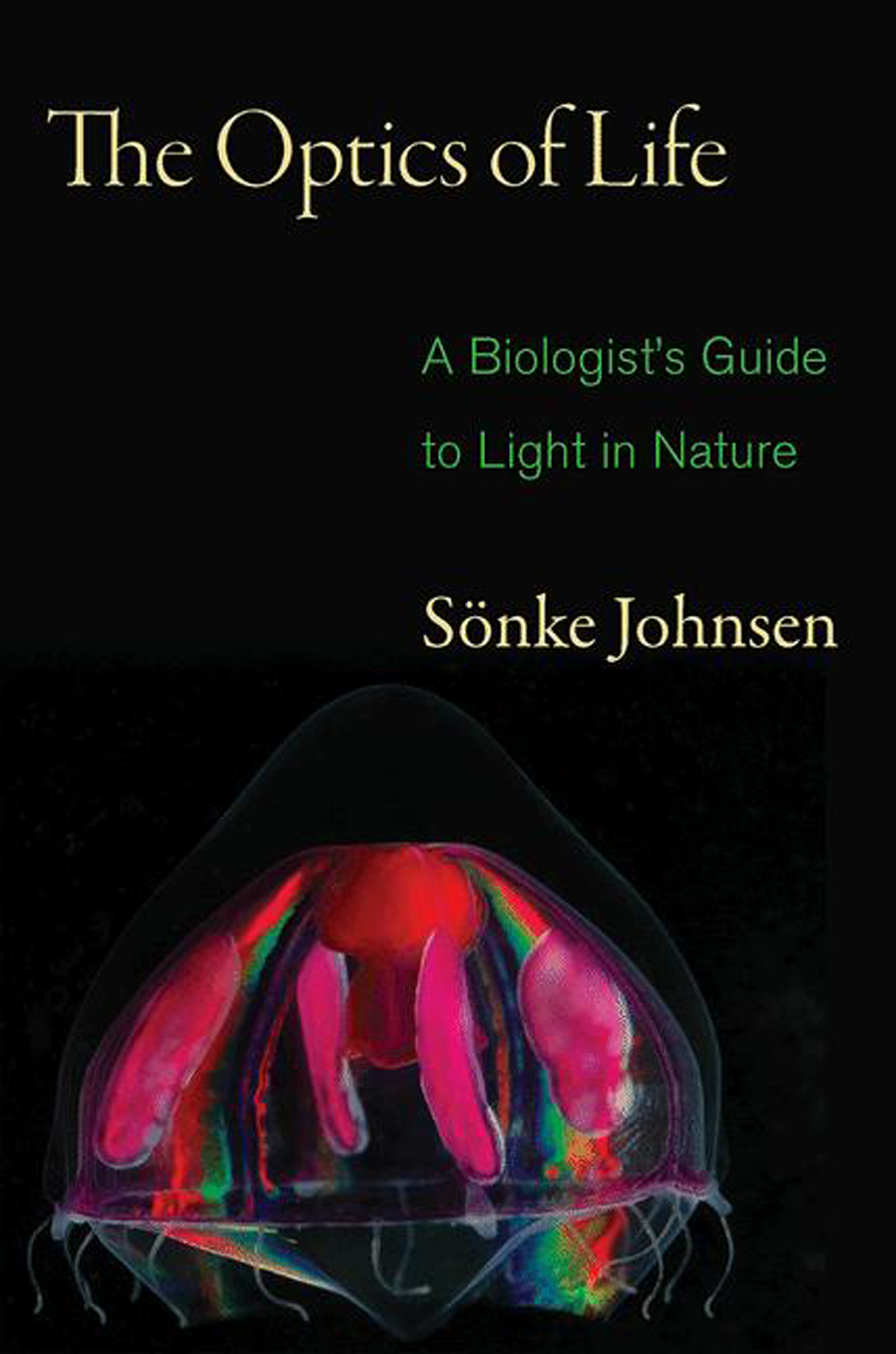 THE OPTICS OF LIFE THE OPTICS OF LIFE A Biologists Guide to Light in Nature - photo 1