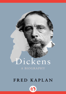 Fred Kaplan Dickens: A Biography