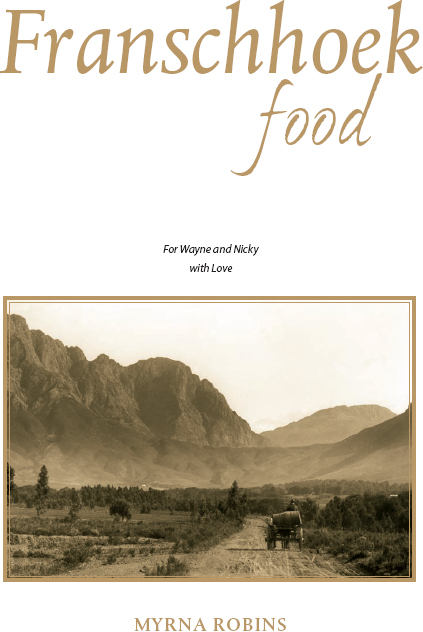 ACKNOWLEDGEMENTS By its very nature a book such as Franschhoek Food includes - photo 2