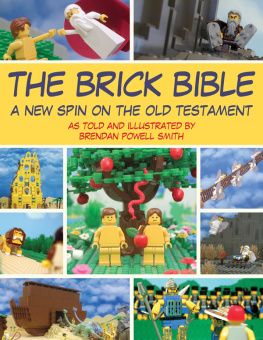Brendan Powell Smith - The Brick Bible: A New Spin on the Old Testament