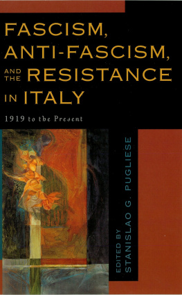 Stanislao G. Pugliese Fascism, Anti-Fascism, and the Resistance in Italy: 1919 to the Present