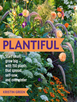 Kristin Green Plantiful: Start Small, Grow Big with 150 Plants That Spread, Self-Sow, and Overwinter