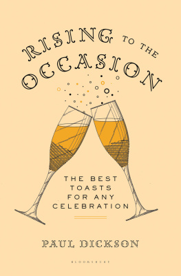 Paul Dickson - Rising to the Occasion: The Best Toasts for Any Celebration