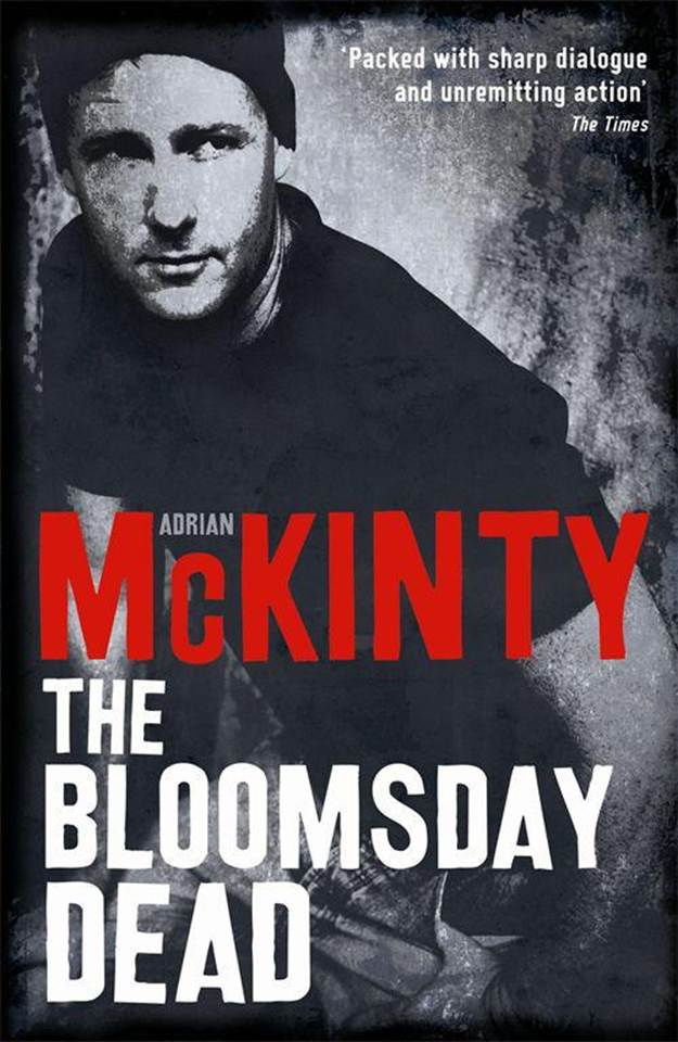 Adrian McKinty The Bloomsday Dead The third book in the Michael Forsythe - photo 1