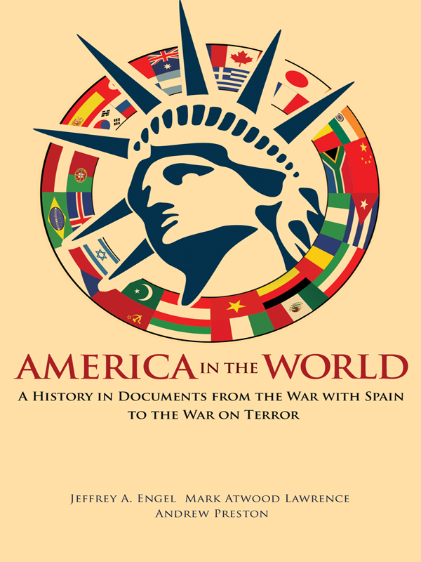 America in the World A History in Documents from the War with Spain to the War on Terror - image 1