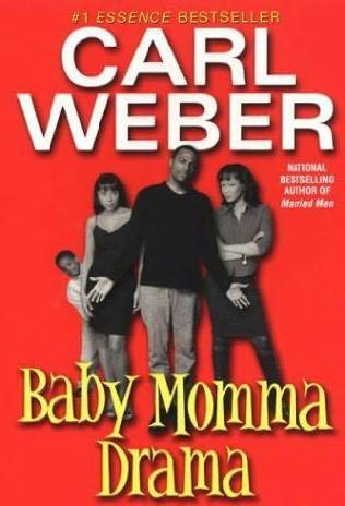 Carl Weber Baby Momma Drama 2003 This book is dedicated to my momma Rest in - photo 1