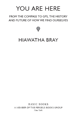 Copyright 2014 by Hiawatha Bray Published by Basic Books A Member of the - photo 1