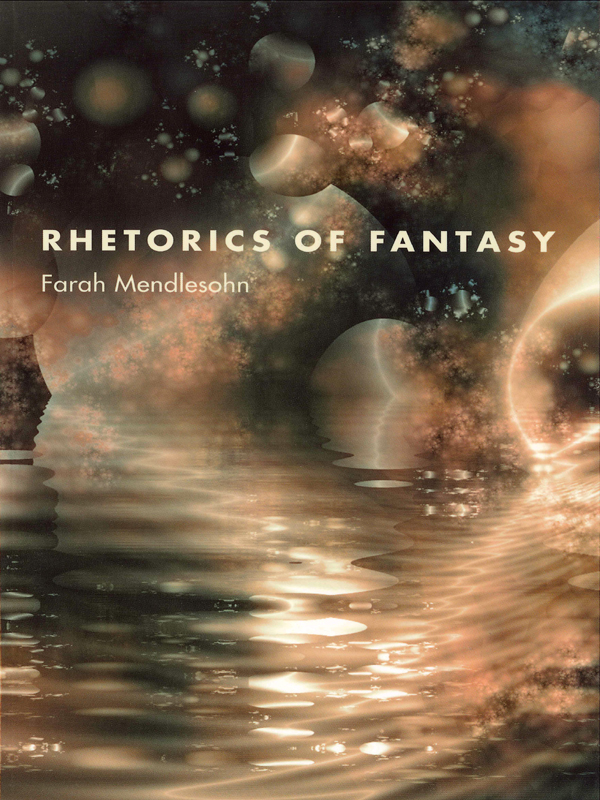 Rhetorics of Fantasy Rhetorics of Fantasy Farah Mendlesohn Wesleyan - photo 1