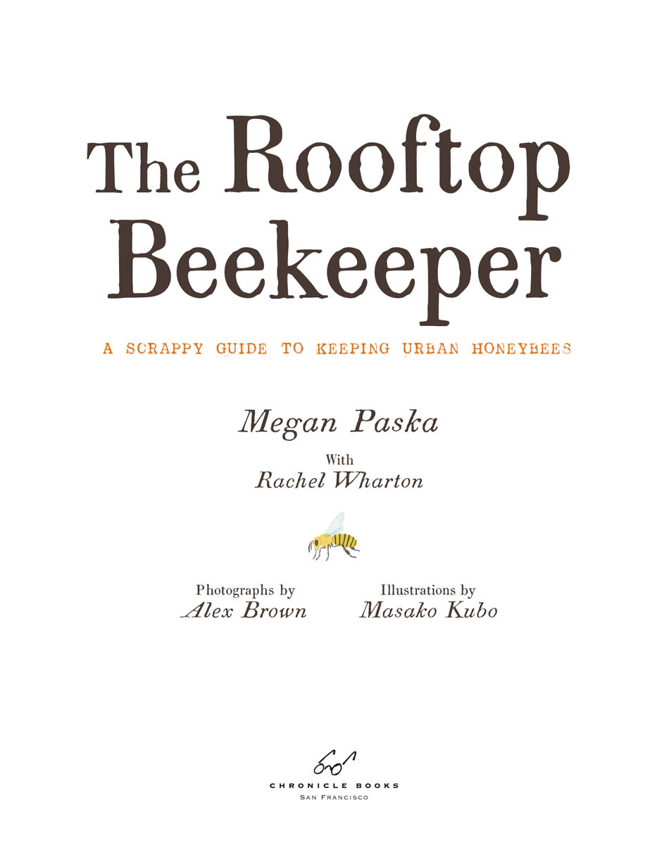 The Rooftop Beekeeper A Scrappy Guide to Keeping Urban Honeybees - image 1