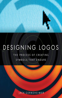 Jack Gernsheimer - Designing Logos: The Process of Creating Symbols That Endure