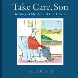 Tony Husband - Take Care, Son: The Story of My Dad and his Dementia