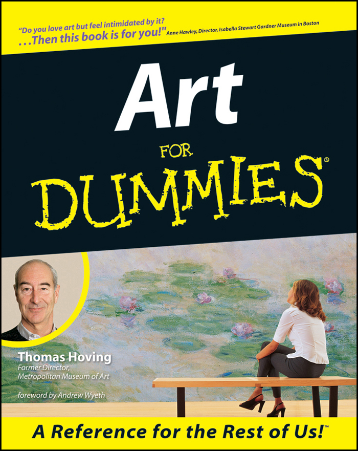 Art For Dummies by Thomas Hoving Foreword by Andrew Wyeth Art For Dummies - photo 1