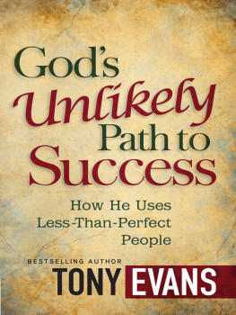 Tony Evans - Gods Unlikely Path to Success: How He Uses Less-Than-Perfect People