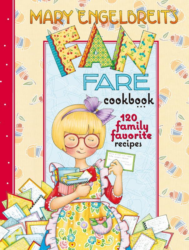 Mary Engelbreits Fan Fare Cookbook 120 Family Favorite Recipes - photo 1