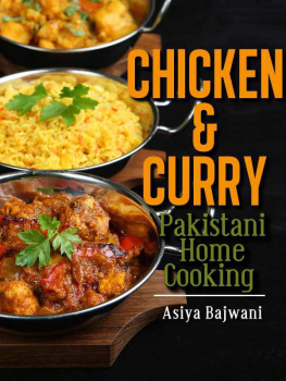 Asiya Bajwani Chicken and Curry - Pakistani Home Cooking