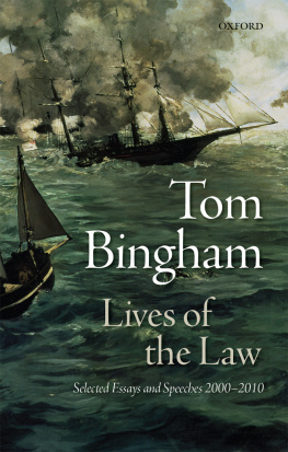 The late Tom Bingham - Lives of the Law: Selected Essays and Speeches: 2000-2010