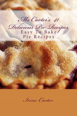 Irene Carter - Ms Carters 41 Delicious Pie Recipes