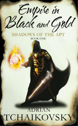 Adrian Tchaikovsky - Empire in Black and Gold (Shadows of the Apt 1)