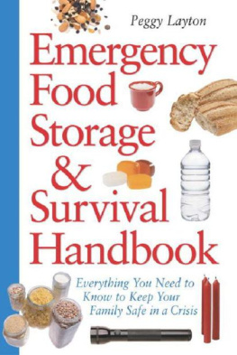 Peggy Layton - Emergency Food Storage & Survival Handbook: Everything You Need to Know to Keep Your Family Safe in a Crisis