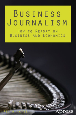 Keith Hayes - Business Journalism: How to Report on Business and Economics