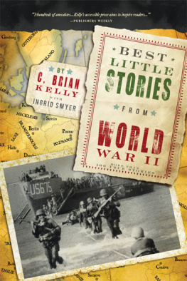 C. Brian Kelly - Best Little Stories from World War II, 2E: More than 100 true stories