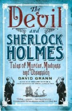 David Grann The Devil and Sherlock Holmes Copyright 2010 by David Grann FOR - photo 1