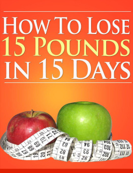 Shannon Ferris - How To Lose 15 Pounds In 15 Days: Lose Weight, Look good, & Feel good