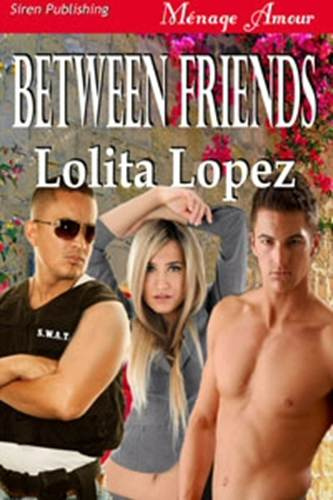 Lolita Lopez Between Friends Copyright 2011 Letter to Readers Dear Readers - photo 1