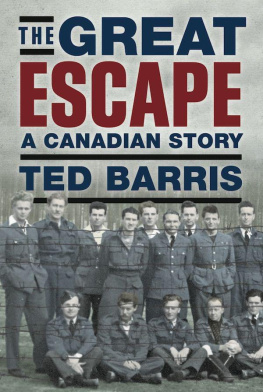 Ted Barris - The Great Escape: A Canadian Story