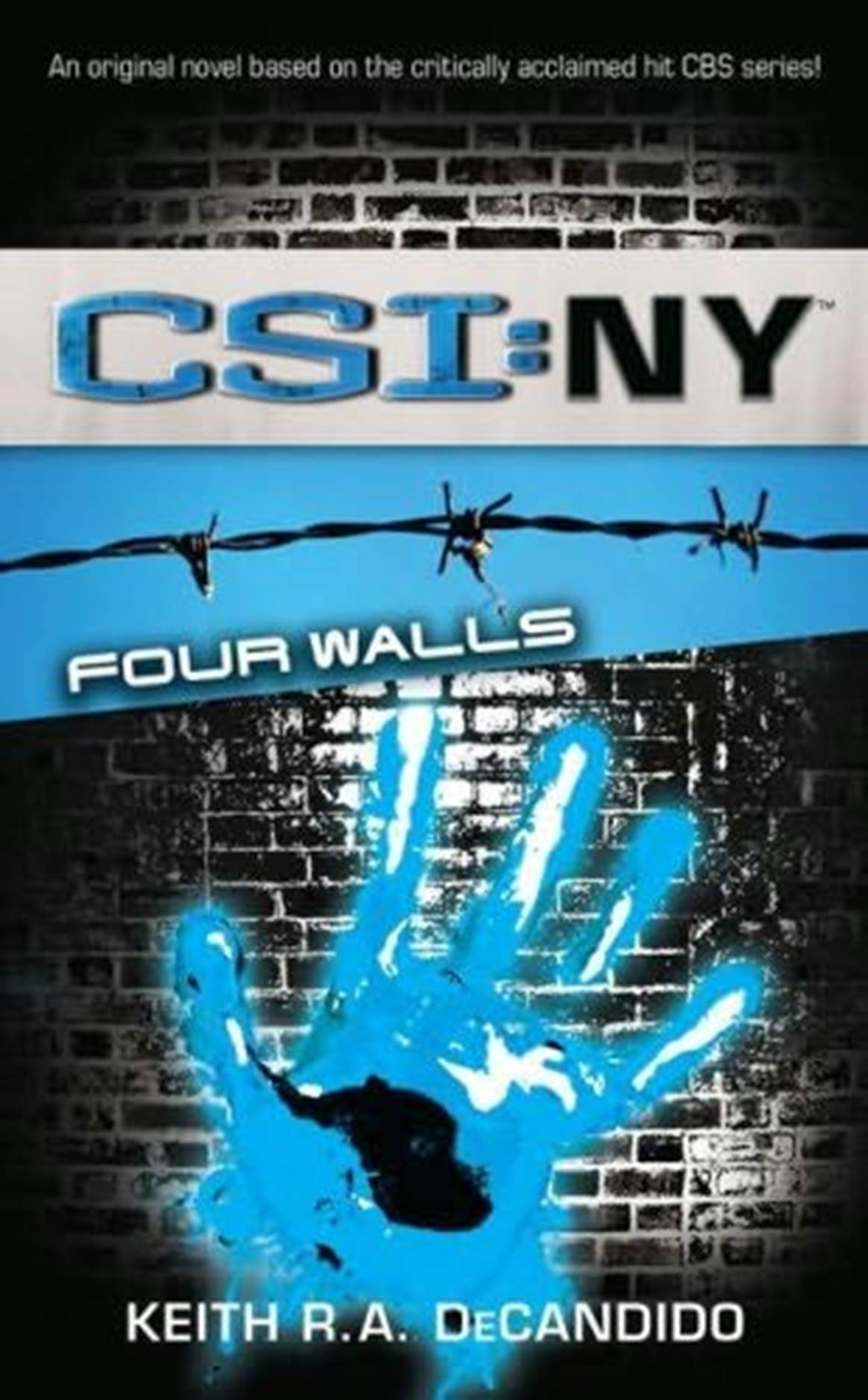 Keith R A DeCandido Four Walls The fourth book in the CSI New York series - photo 1