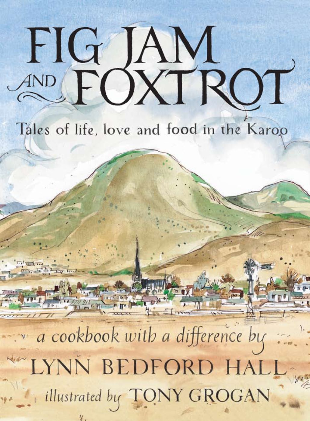 Tales of life love and food in the karoo Authors acknowledgements I - photo 1