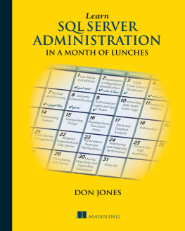 Don Jones Learn SQL Server Administration in a Month of Lunches: Covers Microsoft SQL Server 2005-2014