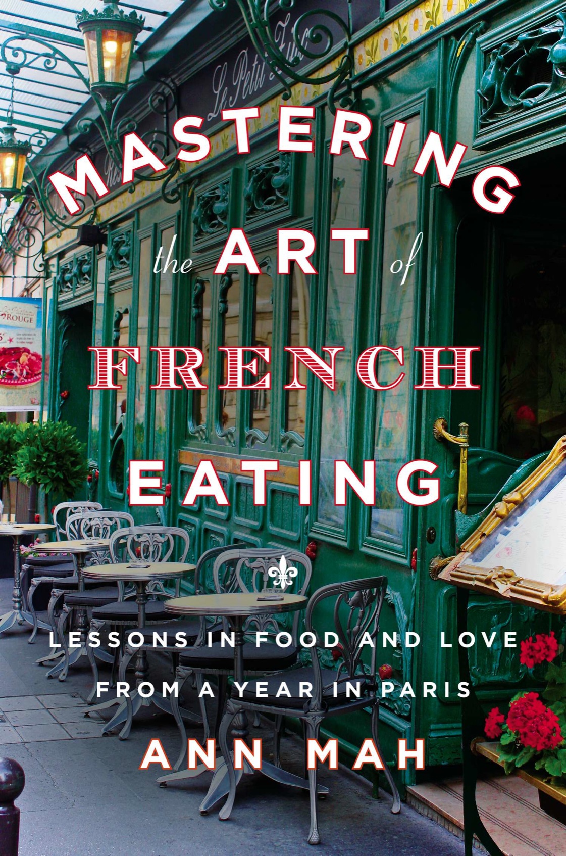 Mastering the Art of French Eating Lessons in Food and Love from a Year in Paris - image 1