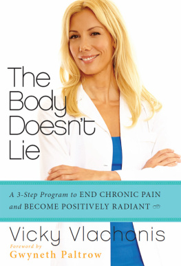 Vicky Vlachonis - The Body Doesnt Lie: A 3-Step Program to End Chronic Pain and Become Positively Radiant