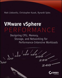 Matt Liebowitz VMware vSphere Performance: Designing CPU, Memory, Storage, and Networking for Performance-Intensive Workloads