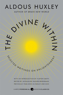 Aldous Huxley - The Divine Within: Selected Writings on Enlightenment