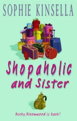 Sophie Kinsella - Shopaholic and sister