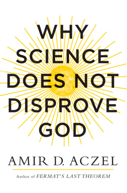 Amir Aczel - Why Science Does Not Disprove God