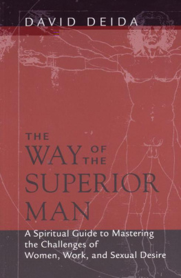 David Deida The Way of the Superior Man: A Spiritual Guide to Mastering the Challenges of Women, Work, and Sexual Desire