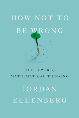 Jordan Ellenberg How Not to Be Wrong: The Power of Mathematical Thinking