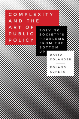 David Colander Complexity and the Art of Public Policy: Solving Societys Problems from the Bottom Up