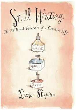 Dani Shapiro - Still Writing: The Perils and Pleasures of a Creative Life