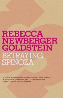 Rebecca Goldstein - Betraying Spinoza: The Renegade Jew Who Gave Us Modernity