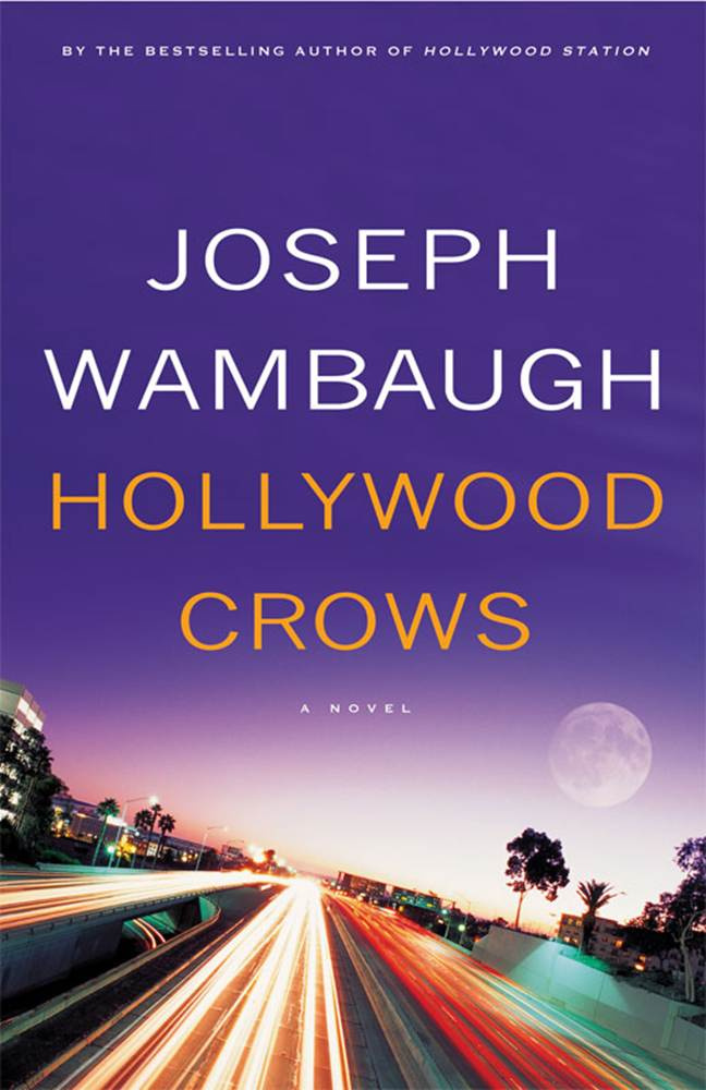 Joseph Wambaugh Hollywood Crows The second book in the Hollywood Station - photo 1