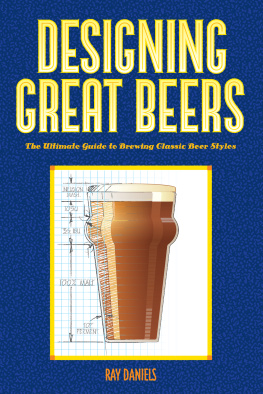 Daniels Designing Great Beers: The Ultimate Guide to Brewing Classic Beer Styles