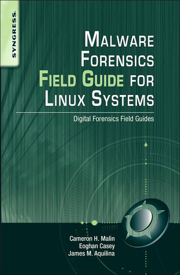 Malware Forensics Field Guide for Linux Systems Digital Forensics Field Guides - photo 1